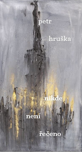 Petr Hruška: It’s Never Said