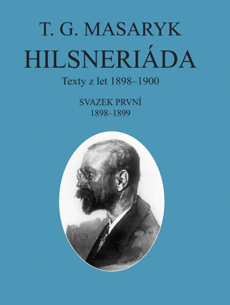 T. G. Masaryk: Hilsneriáda. Texty z let 1898–1900