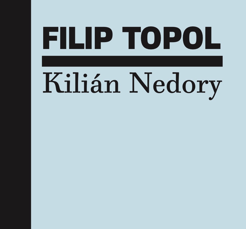 Filip Topol: Kilián Nedory