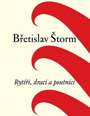 Břetislav Štorm: Knights, Dragons and Pilgrims